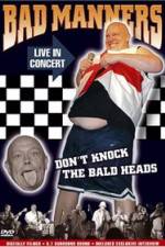 Watch Bad Manners Don't Knock the Bald Heads Vodly