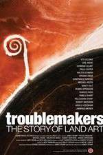 Watch Troublemakers: The Story of Land Art Vodly