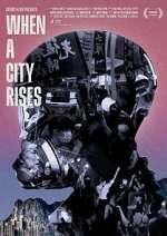 Watch When A City Rises Vodly