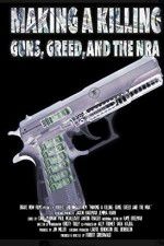 Watch Making a Killing: Guns, Greed, and the NRA Vodly