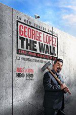 Watch George Lopez: The Wall Live from Washington DC Vodly