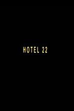 Watch Hotel 22 Vodly