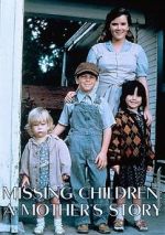 Watch Missing Children: A Mother\'s Story Vodly