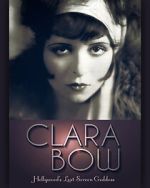 Watch Clara Bow: Hollywood\'s Lost Screen Goddess Vodly