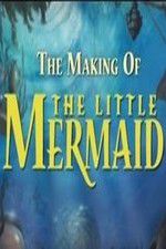 Watch The Making of The Little Mermaid Vodly