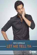 Watch Pete Correale: Let Me Tell Ya Vodly