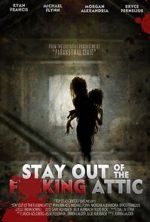 Watch Stay Out of the F**king Attic Vodly