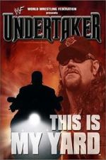 Watch WWE: Undertaker - This Is My Yard Vodly