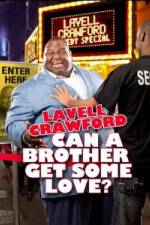 Watch Lavell Crawford Can a Brother Get Some Love Vodly