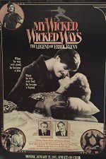 Watch My Wicked, Wicked Ways: The Legend of Errol Flynn Vodly