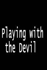 Watch Playing with the Devil Vodly