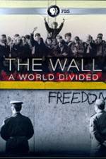 Watch The Wall: A World Divided Vodly