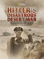 Watch Hitler\'s Disastrous Desert War (Short 2021) Vodly
