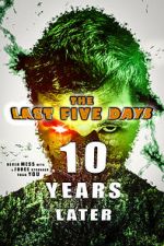 Watch The Last Five Days: 10 Years Later Vodly