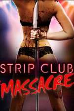 Watch Strip Club Massacre Vodly