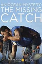 Watch An Ocean Mystery: The Missing Catch Vodly