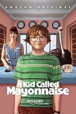 Watch A Kid Called Mayonnaise Vodly