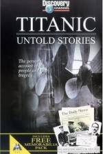 Watch Titanic Untold Stories Vodly