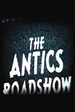 Watch The Antics Roadshow Vodly