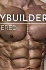 Watch Bodybuilders Unfiltered Vodly