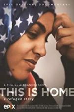 Watch This Is Home: A Refugee Story Vodly