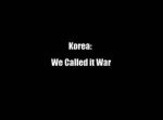 Watch Korea: We Called It War Vodly