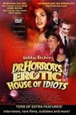 Watch Dr. Horror\'s Erotic House of Idiots Vodly