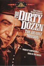 Watch The Dirty Dozen: The Deadly Mission Vodly