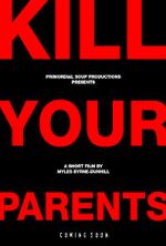 Watch Kill Your Parents (Short 2016) Vodly