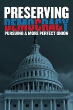Watch Preserving Democracy: Pursuing a More Perfect Union Vodly