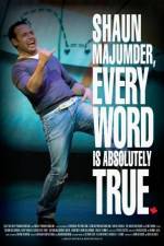 Watch Shaun Majumder - Every Word Is Absolutely True Vodly