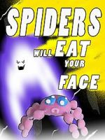 Watch Spiders Will Eat Your Face Vodly