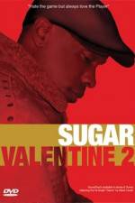 Watch Sugar Valentine 2 Vodly