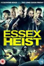 Watch Essex Heist Vodly