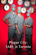 Watch Plague City: SARS in Toronto Vodly