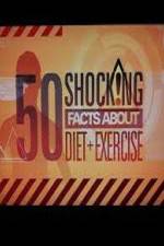 Watch 50 Shocking Facts About Diet  Exercise Vodly