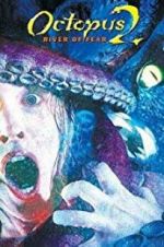 Watch Octopus 2: River of Fear Vodly