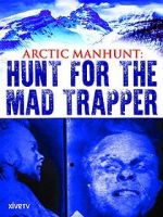 Watch Arctic Manhunt: Hunt for the Mad Trapper Vodly