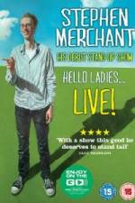 Watch Stephen Merchant: Hello Ladies Vodly