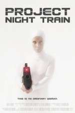 Watch Project Night Train Vodly