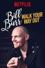 Watch Bill Burr: Walk Your Way Out Vodly