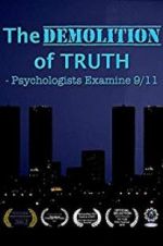 Watch The Demolition of Truth-Psychologists Examine 9/11 Vodly