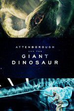 Watch Attenborough and the Giant Dinosaur Vodly