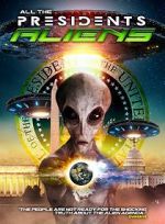 Watch All the Presidents Aliens Vodly