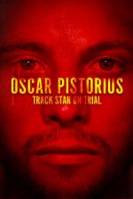 Watch Oscar Pistorius: Track Star on Trial Vodly
