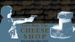 Watch Let\'s Rob the Cheese Shop Vodly