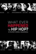 Watch What Ever Happened to Hip Hop Vodly