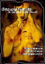 Watch Orgasm Torture in Satan\'s Rape Clinic Vodly