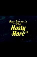 Watch The Hasty Hare Vodly