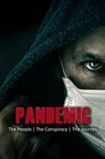 Watch Pandemic: the people, the conspiracy, the journey Vodly